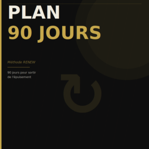 guide épuisement burnout méthode RENEW plan 90 jours